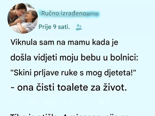 Viknula sam na majku u bolnici i rekla joj da ne dira moje dijete. Četiri mjeseca kasnije saznala sam istinu koja me slomila.