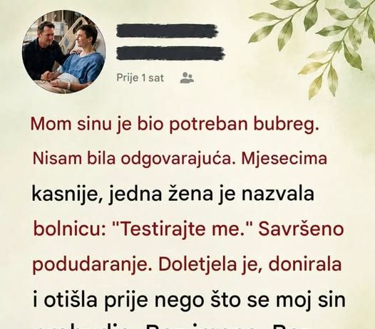 Žena je donirala bubreg mom sinu… A onda je nestala pre nego što je stigao da joj kaže „hvala“
