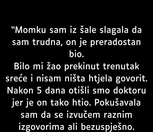 „Iz šale sam rekla dečku da sam trudna, ali njegov odgovor me slomio… Pet dana kasnije doktorica nam je otkrila istinu koju niko nije očekivao“