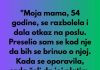 Moja mama 54 se razbolila i dala otkaz na poslu…..