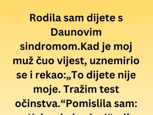 Rodila sam djete sa Daunovim sindromom