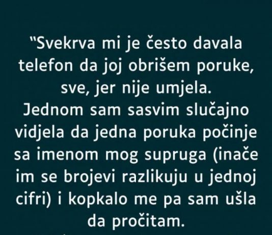 Svekrva mi je često davala telefon da joj obrišem poruke, a onda sam slučajno vidjela jednu koja mi je promijenila pogled na cijelu porodicu….