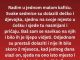 ČESTO su dolazili kod njega u KAFIĆ a onda jednog DANA ….