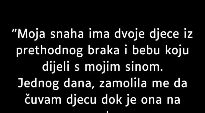 “Moja snaha ima dvoje djece iz prethodnog braka…”