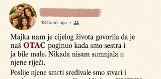 Majka nam je cijelog života govorila da je otac mrtav, a poslije njene smrti pronašle smo njegova pisma