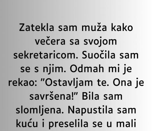 Zatekla sam muža kako večera sa svojom sekretaricom…”