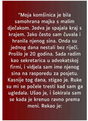 “Moja komšinica je bila samohrana majka s malim dječakom…”