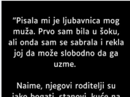 “Pisala mi je ljubavnica mog muža …”