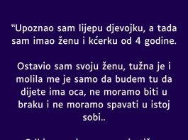 “Upoznao sam lijepu djevojku, a tada sam imao ženu i kćerku od 4 godine”