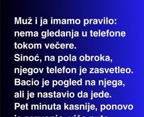 U našoj kući postoji jedno jednostavno pravilo: nema telefona za večerom. Taj deo dana posvećen je porodici, razgovoru i međusobnom slušanju ali….