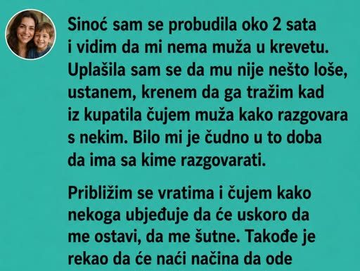 ČULA SAM MUŽA KAKO U 2 UJUTRU GOVORI DA ĆE ME OSTAVITI – ONDA SAM POGLEdala NJEGOV TELEFON…..