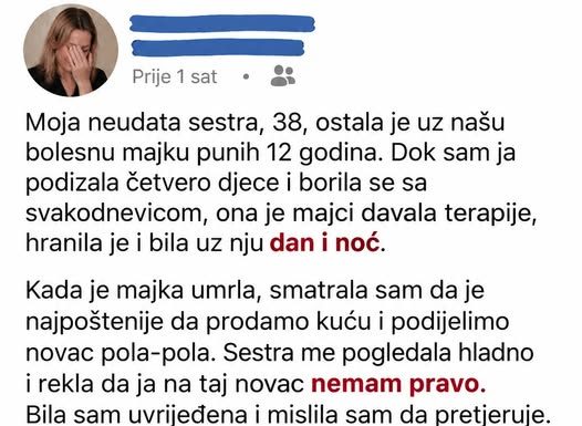Moja neudata sestra, 38, ostala je u našu bolesnu majku punih 12 godina.