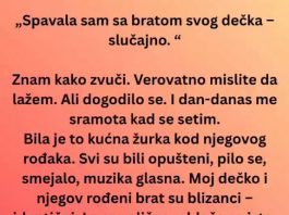 Spavala sam sa bratom svog dečka-slučajno…