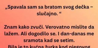 Spavala sam sa bratom svog dečka-slučajno…