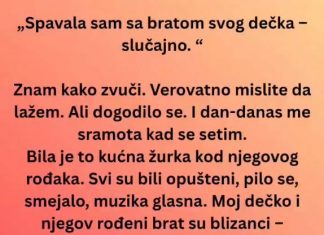 Spavala sam sa bratom svog dečka-slučajno…