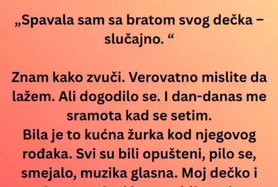 Spavala sam sa bratom svog dečka-slučajno…