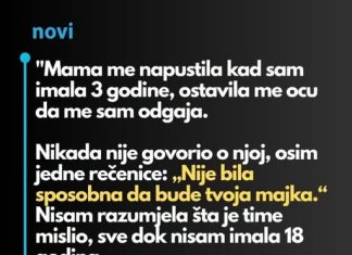 “Majka me je ostavila kada sam imala samo 3 godine i otac se morao brinuti o meni…”