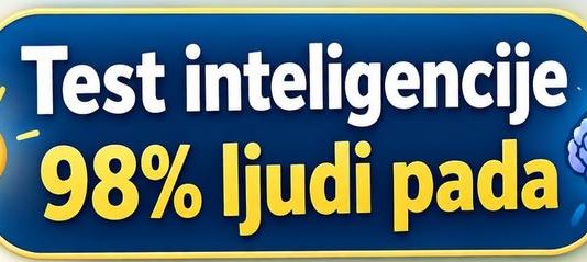 Test inteligencije 98% ljudi pada !!!!!
